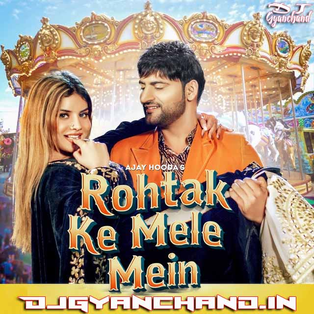 Rohtak Ke Mele Me Haryanvi Dj Remix Mp3 Song - Dj Gyanchand Rohtak Ke Mele Me Haryanvi Dj Remix Mp3 Song - Dj Gyanchand